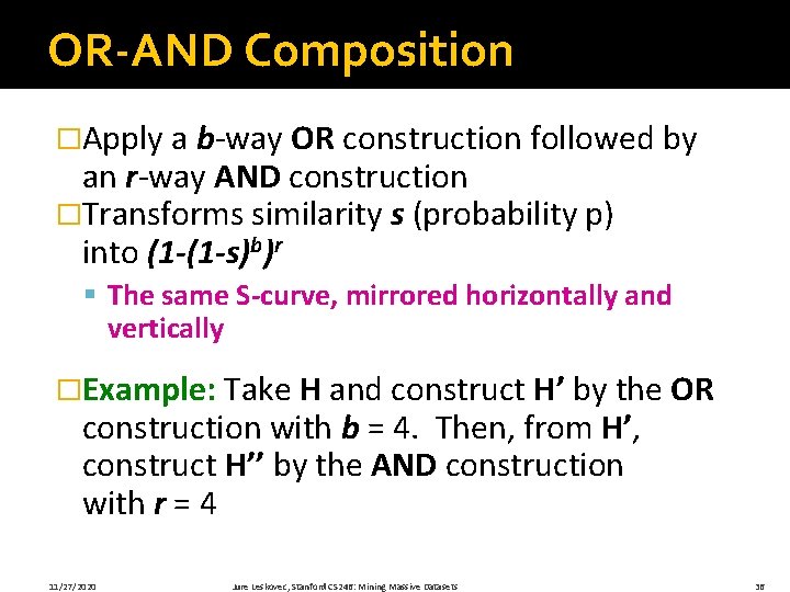 OR-AND Composition �Apply a b-way OR construction followed by an r-way AND construction �Transforms