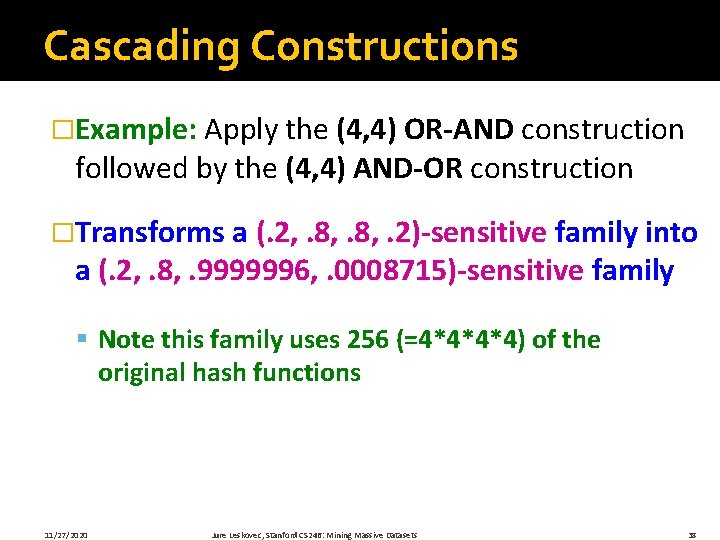 Cascading Constructions �Example: Apply the (4, 4) OR-AND construction followed by the (4, 4)