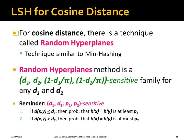 LSH for Cosine Distance � 11/27/2020 Jure Leskovec, Stanford CS 246: Mining Massive Datasets