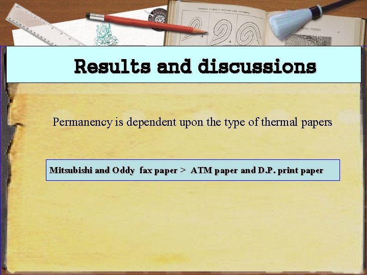 Results and discussions Permanency is dependent upon the type of thermal papers Mitsubishi and