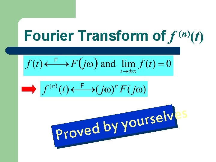 Fourier Transform of f y b d e v o r P (n)(t) s