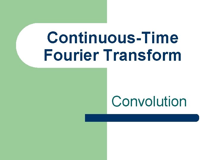 Continuous-Time Fourier Transform Convolution 