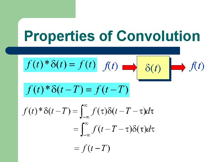 Properties of Convolution f(t) f(t) 