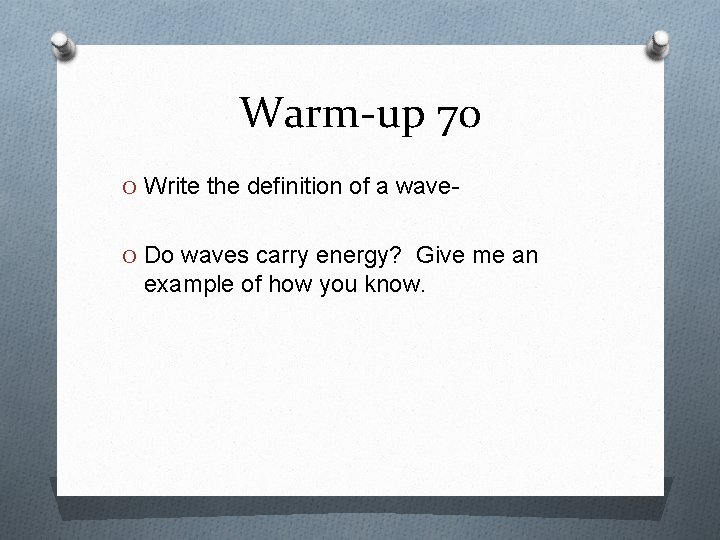Warmup 1 O What Should You Do At