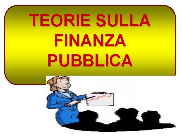 TEORIE SULLA FINANZA PUBBLICA 