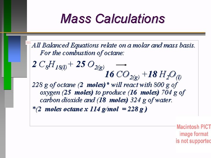 Mass Calculations All Balanced Equations relate on a molar and mass basis. For the