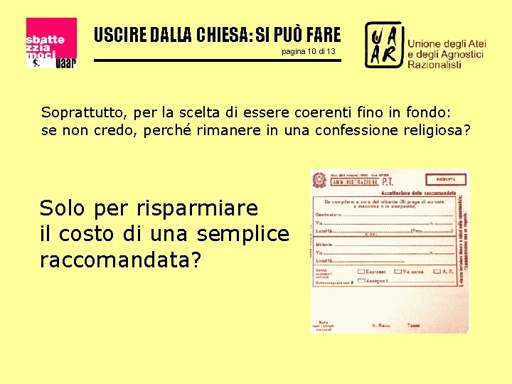 USCIRE DALLA CHIESA: SI PUÒ FARE pagina 10 di 13 Soprattutto, per la scelta