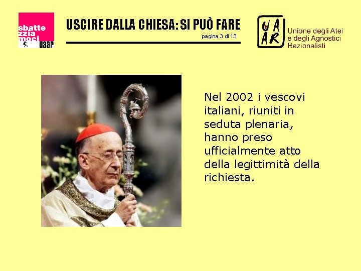 USCIRE DALLA CHIESA: SI PUÒ FARE pagina 3 di 13 Nel 2002 i vescovi