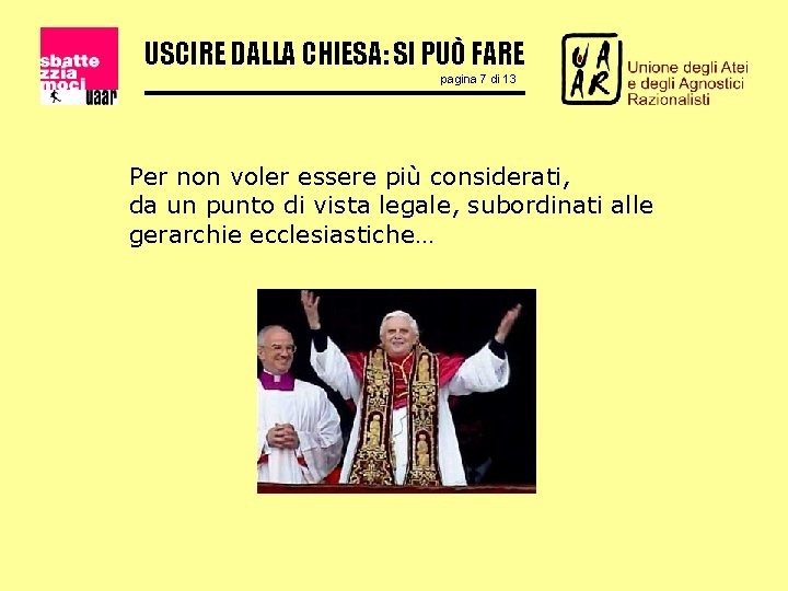 USCIRE DALLA CHIESA: SI PUÒ FARE pagina 7 di 13 Per non voler essere