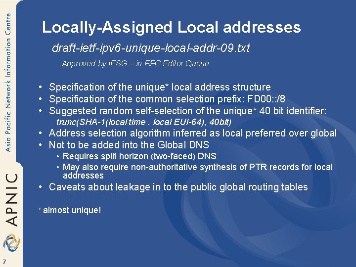 Locally-Assigned Local addresses draft-ietf-ipv 6 -unique-local-addr-09. txt Approved by IESG – in RFC Editor