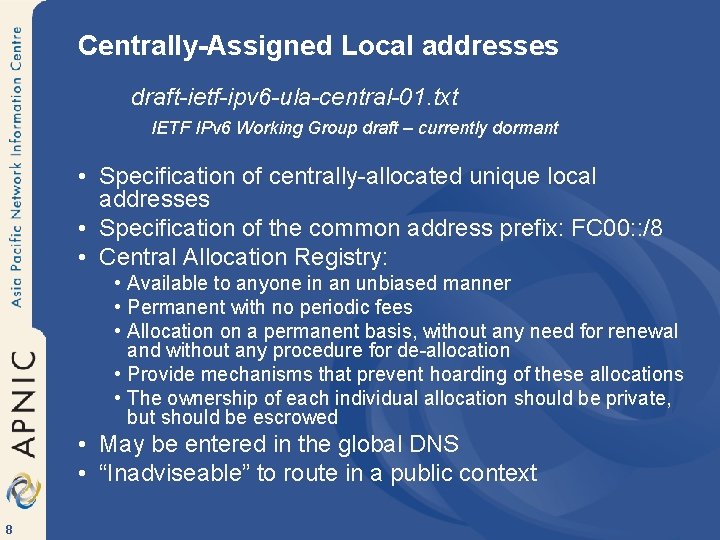 Centrally-Assigned Local addresses draft-ietf-ipv 6 -ula-central-01. txt IETF IPv 6 Working Group draft –