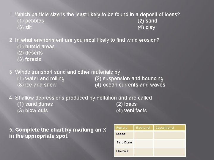 1. Which particle size is the least likely to be found in a deposit