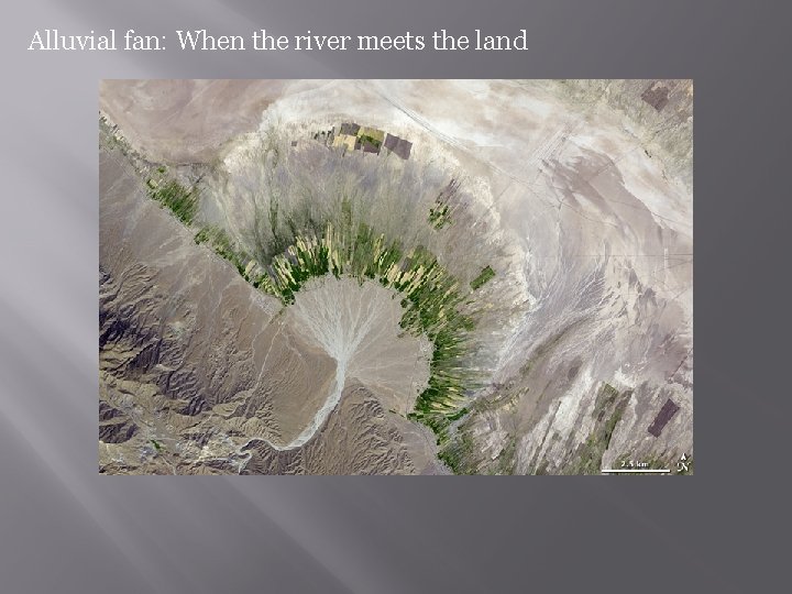 Alluvial fan: When the river meets the land 