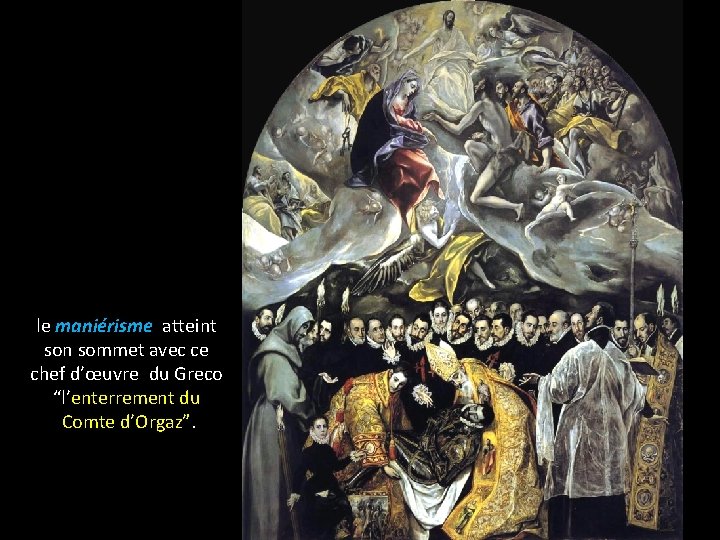 le maniérisme atteint son sommet avec ce chef d’œuvre du Greco “l’enterrement du Comte