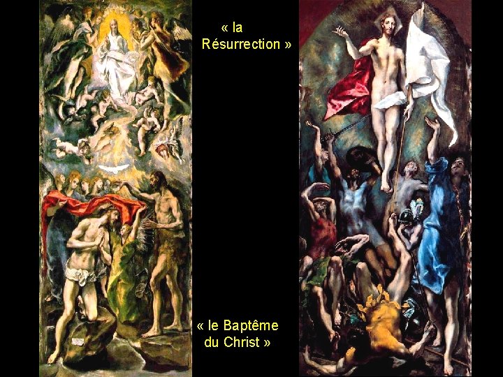  « la Résurrection » « le Baptême du Christ » 