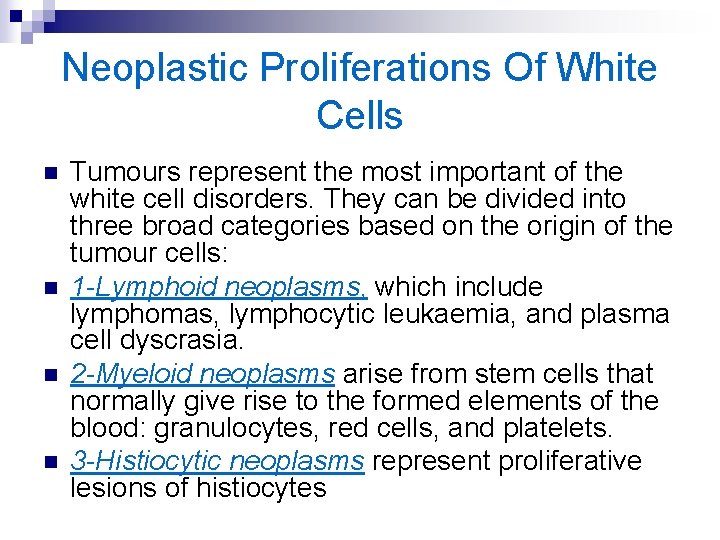 Neoplastic Proliferations Of White Cells n n Tumours represent the most important of the