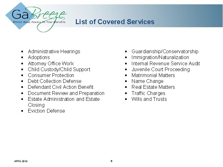 List of Covered Services Administrative Hearings Adoptions Attorney Office Work Child Custody/Child Support Consumer