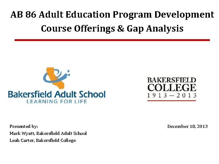 AB 86 Adult Education Program Development Course Offerings & Gap Analysis Presented by: Mark
