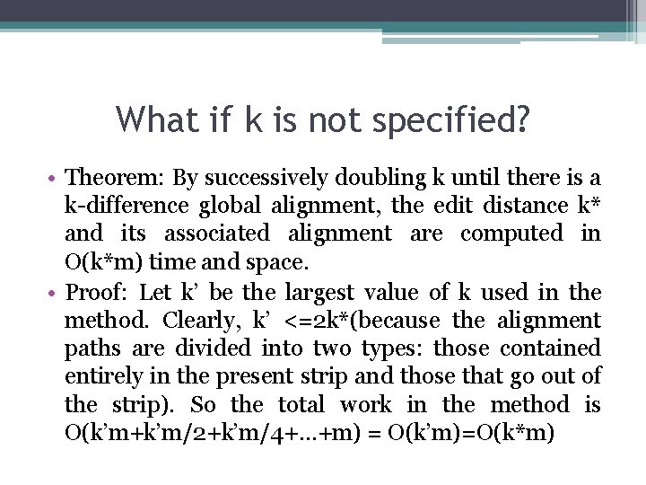 What if k is not specified? • Theorem: By successively doubling k until there