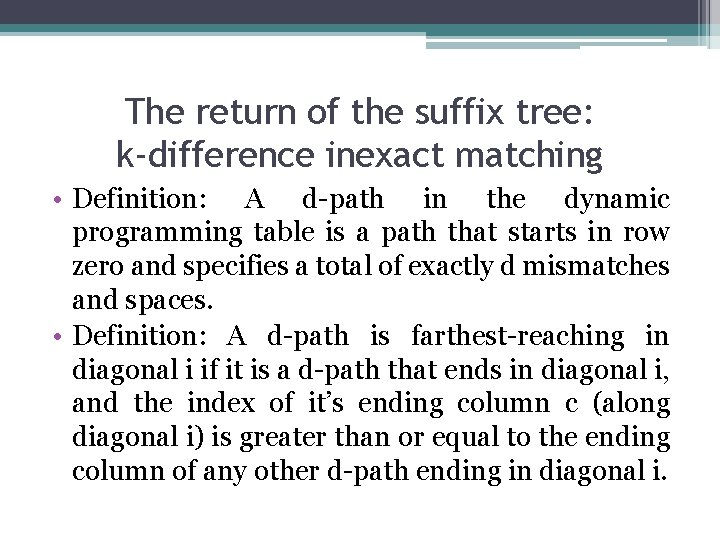 The return of the suffix tree: k-difference inexact matching • Definition: A d-path in