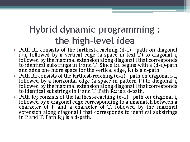 Hybrid dynamic programming : the high-level idea • Path R 1 consists of the