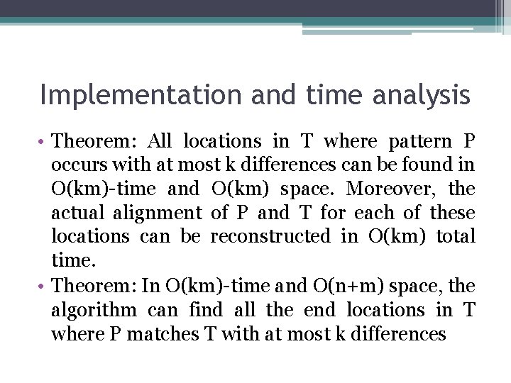 Implementation and time analysis • Theorem: All locations in T where pattern P occurs