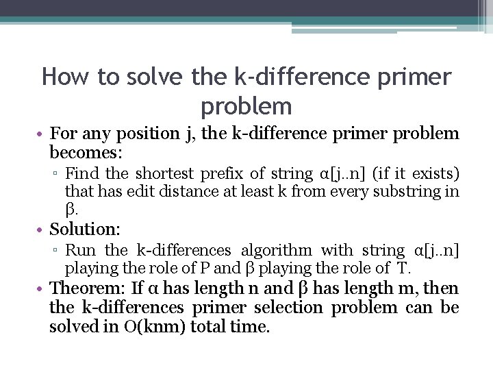 How to solve the k-difference primer problem • For any position j, the k-difference