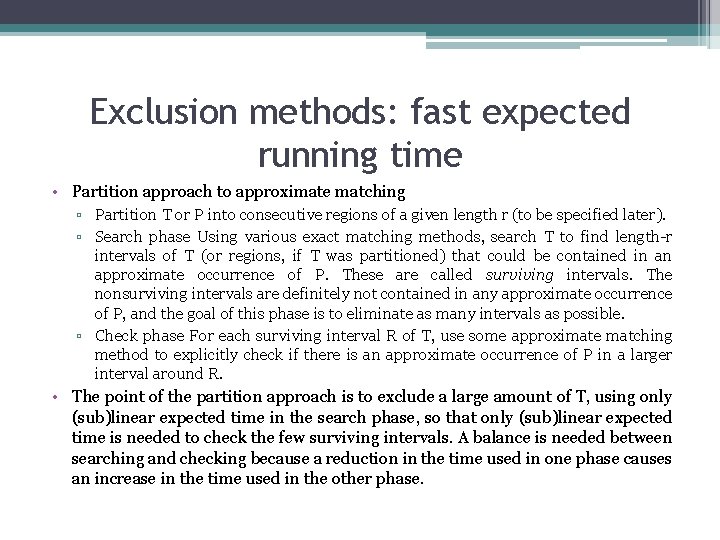 Exclusion methods: fast expected running time • Partition approach to approximate matching ▫ Partition