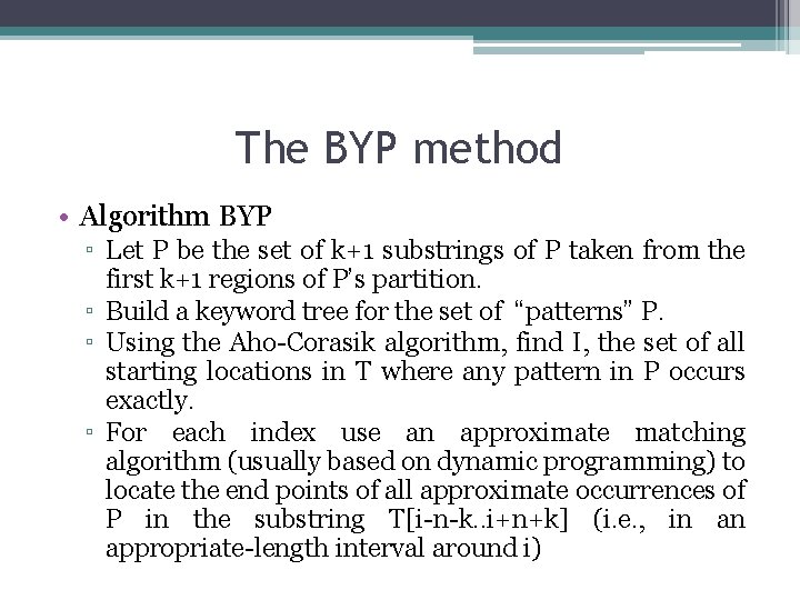 The BYP method • Algorithm BYP ▫ Let P be the set of k+1