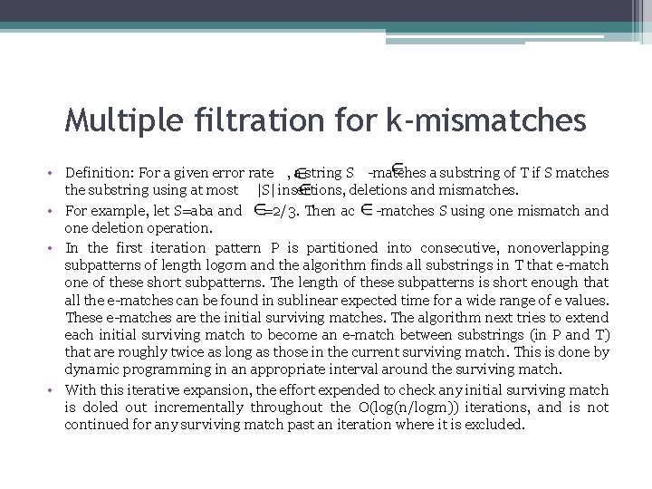 Multiple filtration for k-mismatches • Definition: For a given error rate , a string