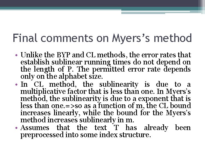 Final comments on Myers’s method • Unlike the BYP and CL methods, the error