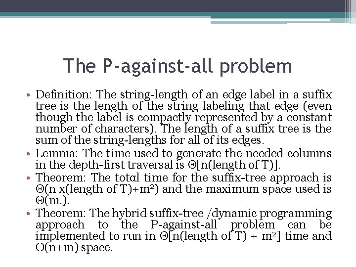 The P-against-all problem • Definition: The string-length of an edge label in a suffix