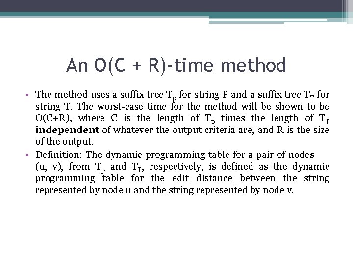 An O(C + R)-time methοd • The method uses a suffix tree Tp for