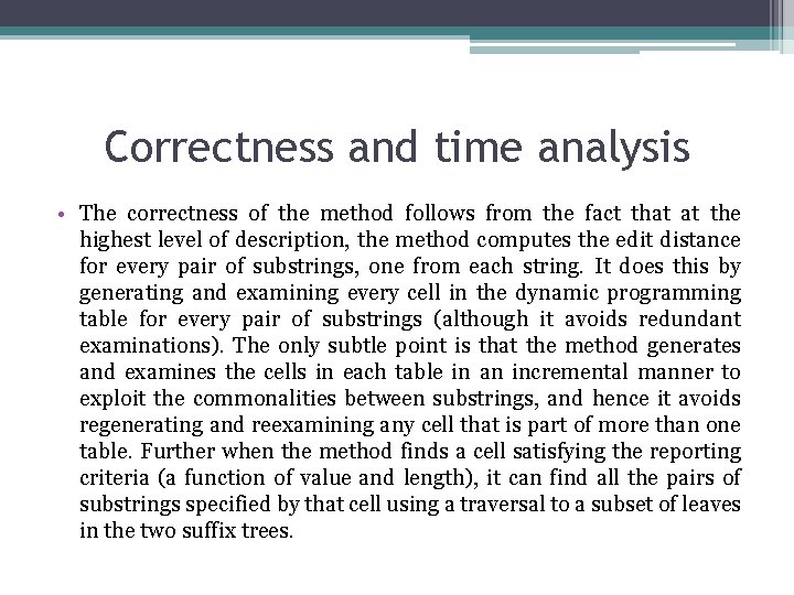 Correctness and time analysis • The correctness of the method follows from the fact