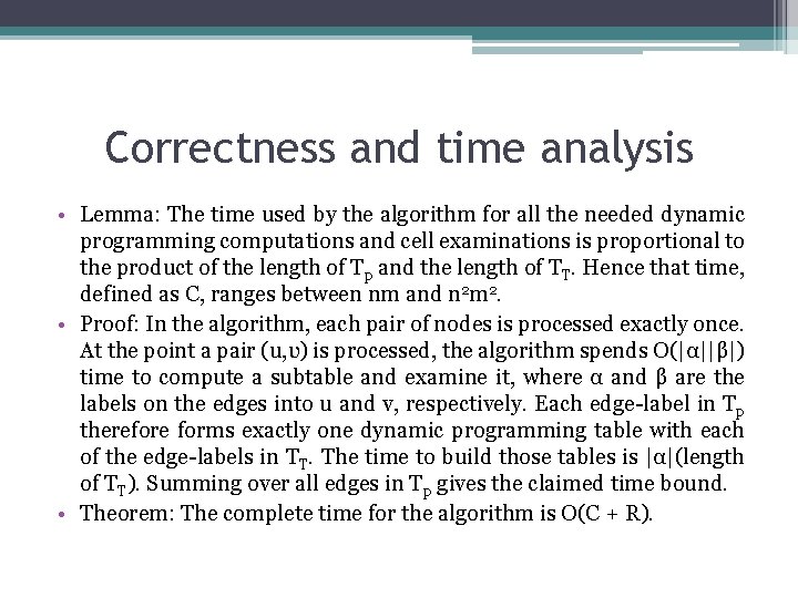 Correctness and time analysis • Lemma: The time used by the algorithm for all