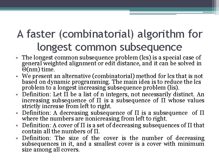 A faster (combinatorial) algorithm for longest common subsequence • The longest common subsequence problem