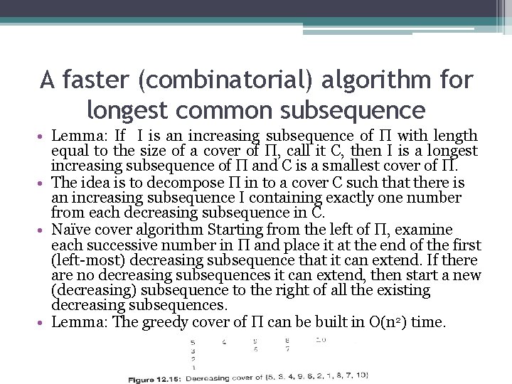 A faster (combinatorial) algorithm for longest common subsequence • Lemma: If I is an