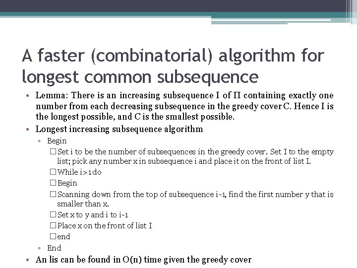 A faster (combinatorial) algorithm for longest common subsequence • Lemma: There is an increasing