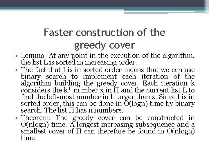 Faster construction of the greedy cover • Lemma: At any point in the execution