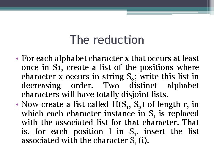 The reduction • For each alphabet character x that occurs at least once in