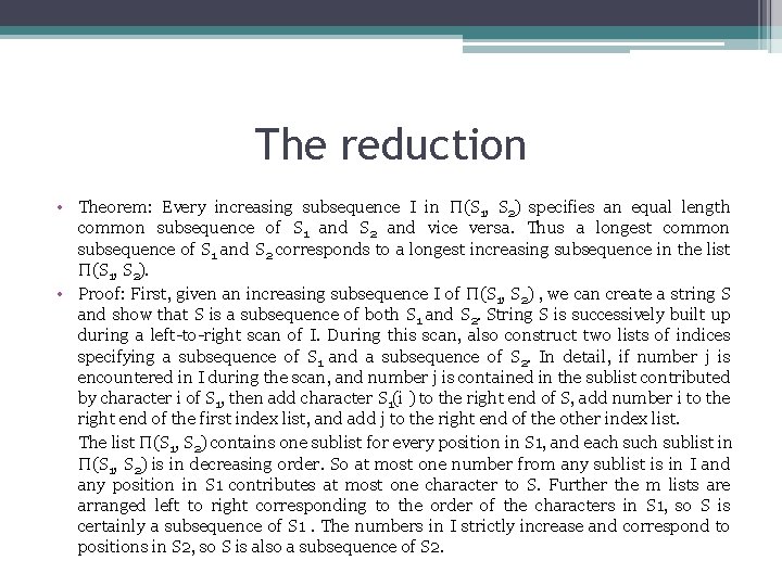 The reduction • Theorem: Every increasing subsequence Ι in Π(S 1, S 2) specifies