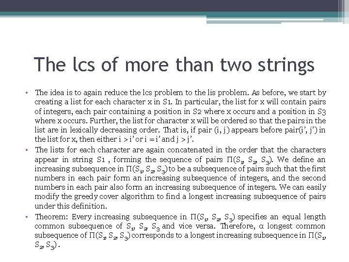 The lcs of more than two strings • The idea is to again reduce