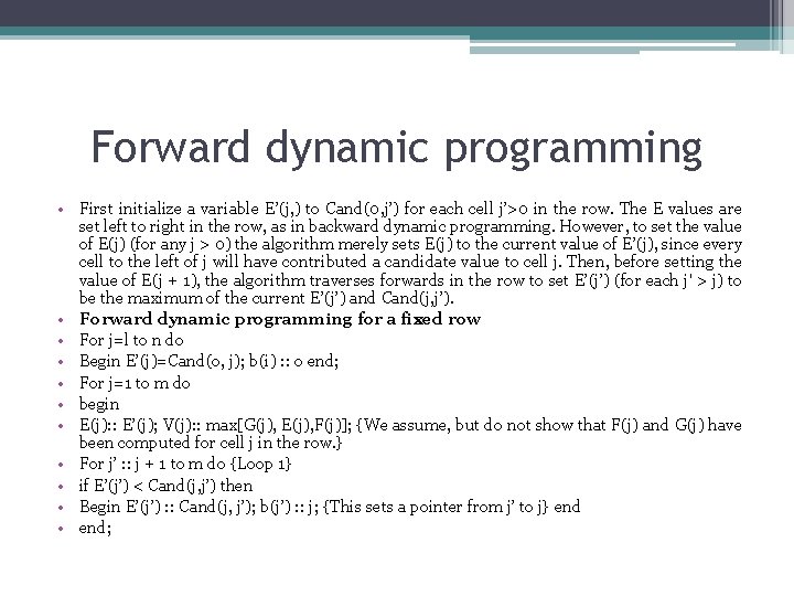 Forward dynamic programming • First initialize a variable Ε’(j, ) to Cand(0, j’) for