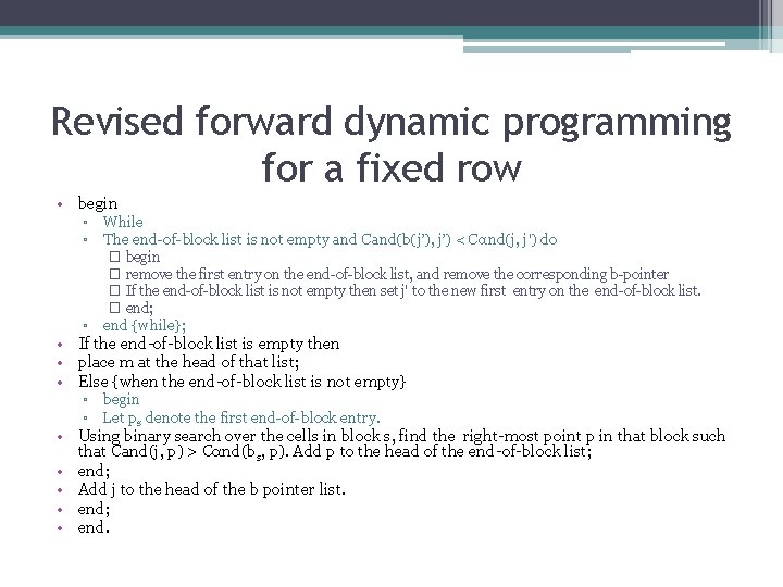 Revised forward dynamic programming for a fixed row • begin ▫ While ▫ The