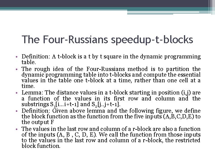 The Four-Russians speedup-t-blocks • Definition: A t-block is a t by t square in