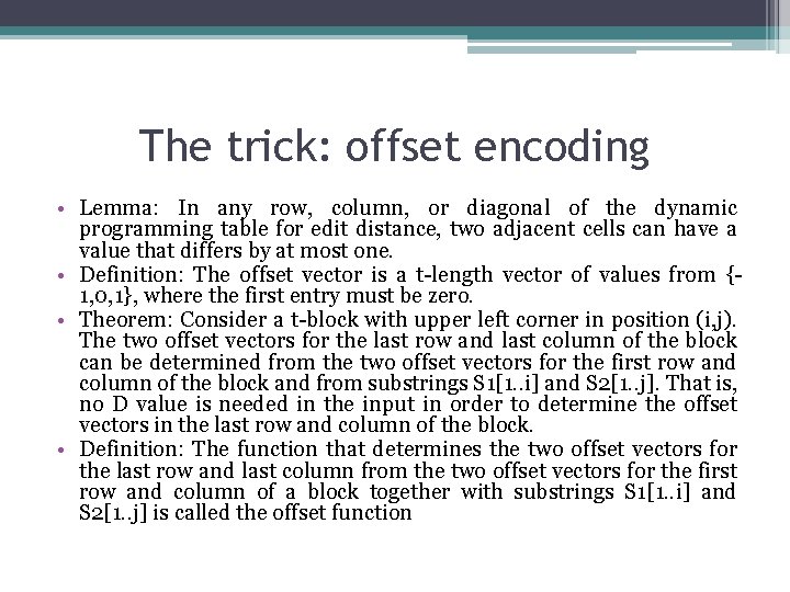 The trick: offset encoding • Lemma: In any row, column, or diagonal of the