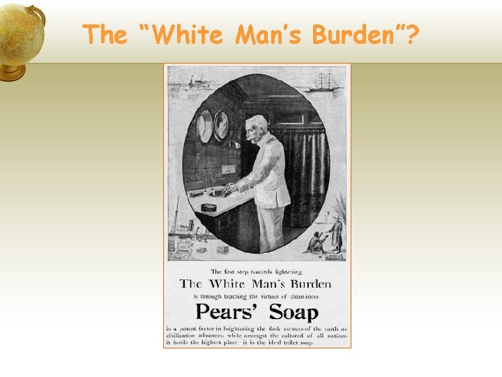 The “White Man’s Burden”? 