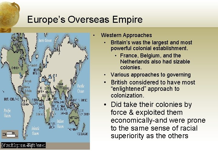 Europe’s Overseas Empire • Western Approaches • Britain’s was the largest and most powerful