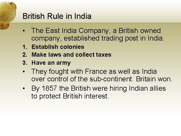 British Rule in India • The East India Company, a British owned company, established British Rule in India • The East India Company, a British owned company, established