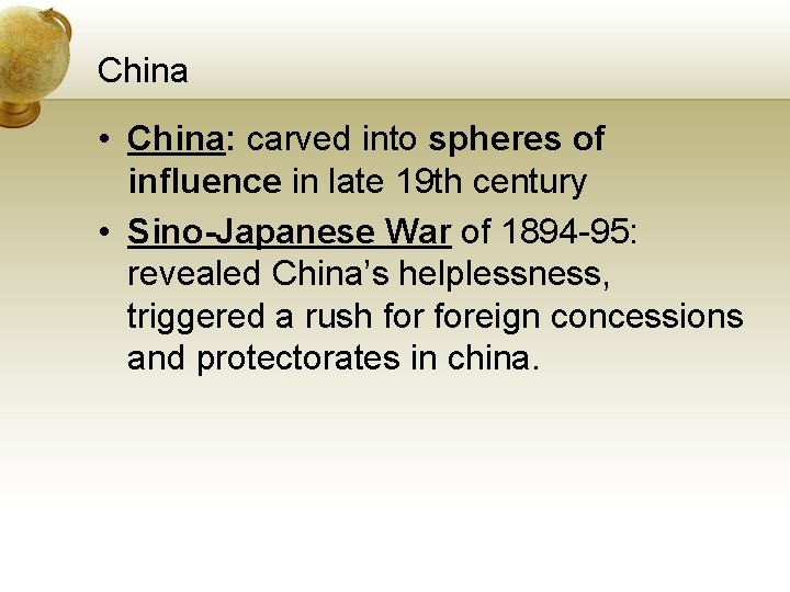 China • China: carved into spheres of influence in late 19 th century •